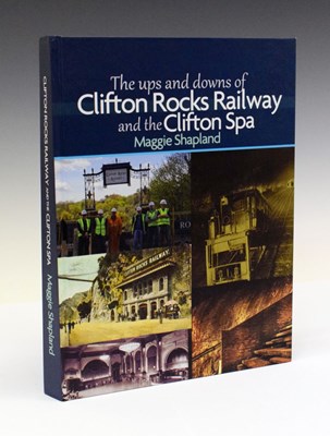 Lot 269 - Book - The Ups and Downs of Clifton Rocks Railway and the Clifton Spa